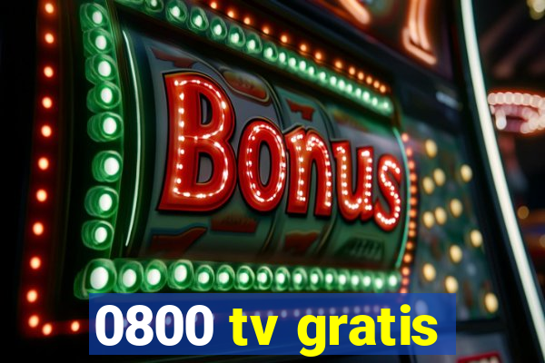 0800 tv gratis